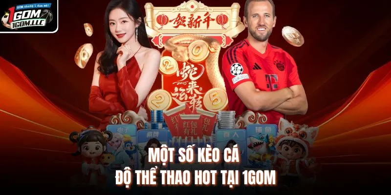 Một số kèo cá độ thể thao hot tại 1GOM