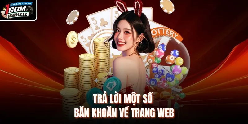 Trả lời một số băn khoăn về trang web